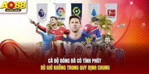 Cá Độ Bóng Đá Có Tính Phút Bù Giờ Không Và Giải Đáp Từ AO88