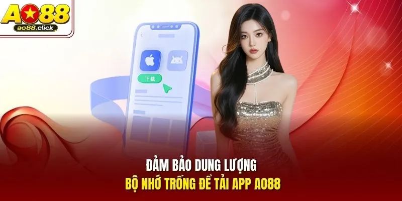 Đảm bảo dung lượng bộ nhớ trống để tải app AO88
