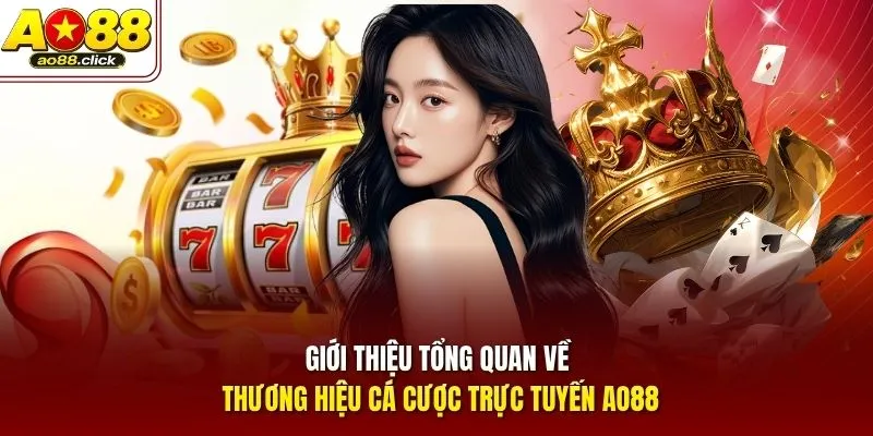 Giới thiệu tổng quan về thương hiệu cá cược trực tuyến AO88