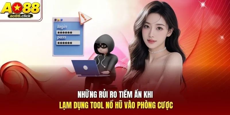 Những rủi ro tiềm ẩn khi lạm dụng tool nổ hũ vào phòng cược