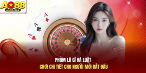 Phỏm Là Gì Và Luật Chơi Chi Tiết Cho Người Mới Bắt Đầu