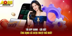Tải App AO88 - Cài Đặt Ứng Dụng Cá Cược Mượt Mà Nhất